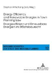 Energy Efficiency and Renewable Energies in Town Planning Law-- Energieeffizienz und Erneuerbare Energien im Staedtebaurecht