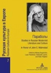 Paraboly - Studies in Russian Modernist Literature and Culture- In Honor of John E. Malmstad