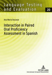 Interaction in Paired Oral Proficiency Assessment in Spanish - Rater and Candidate Input into Evidence Based Scale Development a