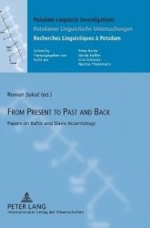 From Present to Past and Back - Papers on Baltic and Slavic Accentology