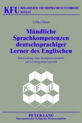 Muendliche Sprachkompetenzen Deutschsprachiger Lerner Des Englischen - Entwicklung Eines Kompetenzmodells Zur Leistungsheterogen