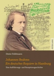 Johannes Brahms «Ein Deutsches Requiem» in Hamburg - Eine Auffuehrungs- Und Rezeptionsgeschichte