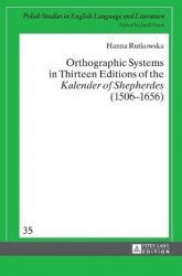 Orthographic Systems in Thirteen Editions of the «Kalender of Shepherdes» (1506–1656)