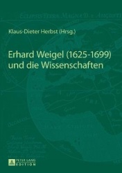Erhard Weigel (1625-1699) und die Wissenschaften
