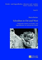 Schreiben in Ost und West - Ostdeutsche Autoren von Kinder- und Jugendliteratur vor und nach der Wende