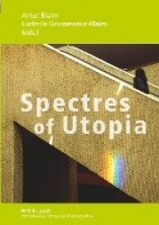 Spectres of Utopia - Theory, Practice, Conventions