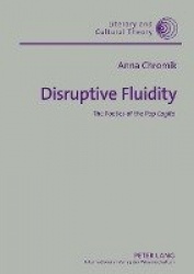 Disruptive Fluidity - The Poetics of the Pop 