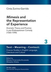 «Mimesis» and the Representation of Experience - Dramatic Theory and Practice in pre-Shakespearean Comedy (1560-1590)