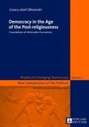 Democracy in the Age of the Post-religiousness - Foundations of Alternative Economics