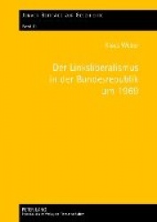 Der Linksliberalismus in Der Bundesrepublik Um 1969 - Konjunktur Und Profile