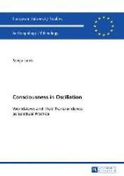 Consciousness in Oscillation - Worldviews and their Transcendence as Spiritual Practice