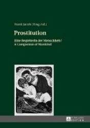 Prostitution - Eine Begleiterin der Menschheit / A Companion of Mankind