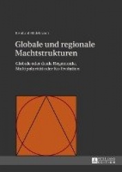 Globale Und Regionale Machtstrukturen - Globale Oder Duale Hegemonie, Multipolaritaet Oder Ko-Evolution