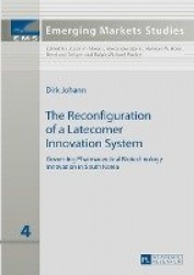 The Reconfiguration of a Latecomer Innovation System - Governing Pharmaceutical Biotechnology Innovation in South Korea