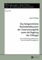 Das Fachgerichtliche Rechtsbehelfssystem Der Untersuchungshaft Sowie Die Regelung Des Vollzuges - Unter Einbeziehung Des Bayeris