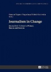 Journalism in Change - Journalistic Culture in Poland, Russia and Sweden