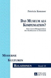 Das Museum als Kompensation? - Eine Ausstellungsanalyse des Bachhauses in Eisenach