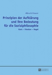 Prinzipien der Aufklaerung und ihre Bedeutung fuer die Sozialphilosophie - Kant - Fénelon - Hegel
