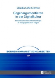 Gegenargumentieren in Der Digitalkultur - Franzoesische Internetforenbeitraege Zu Europapolitischen Fragen