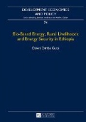 Bio-Based Energy, Rural Livelihoods and Energy Security in Ethiopia