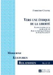 Vers Une Éthique de la Liberté - Reconstruction de la «Conduite de Vie» Dans La Théologie Éthique de Trutz Rendtorff
