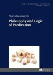 Philosophy and Logic of Predication