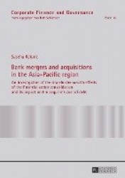 Bank mergers and acquisitions in the Asia-Pacific region - An investigation of the shareholder wealth effects of the financial s