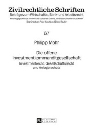 Die offene Investmentkommanditgesellschaft - Investmentrecht, Gesellschaftsrecht und Anlegerschutz