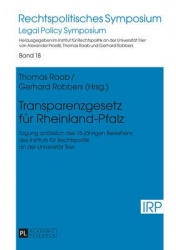 Transparenzgesetz fuer Rheinland-Pfalz - Tagung anlaesslich des 15-jaehrigen Bestehens des Instituts fuer Rechtspolitik an der U