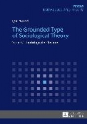 The Grounded Type of Sociological Theory - Some Methodological Reflections