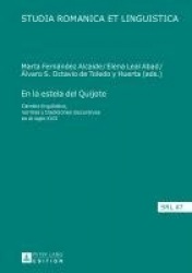 En la estela del Quijote - Cambio lingueístico, normas y tradiciones discursivas en el siglo XVII