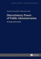 Discretionary Power of Public Administration - Its Scope and Control