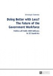 Doing Better with Less? The Future of the Government Workforce - Politics of Public HRM Reforms in 32 Countries