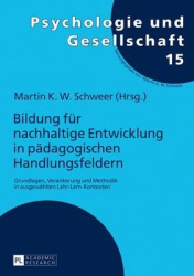 Bildung fuer nachhaltige Entwicklung in paedagogischen Handlungsfeldern - Grundlagen, Verankerung und Methodik in ausgewaehlten 