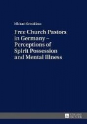 Free Church Pastors in Germany – Perceptions of Spirit Possession and Mental Illness
