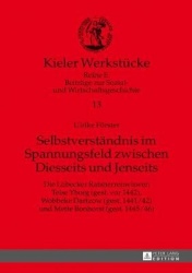 Selbstverstaendnis im Spannungsfeld zwischen Diesseits und Jenseits - Die Luebecker Ratsherrenwitwen Telse Yborg (gest. vor 1442