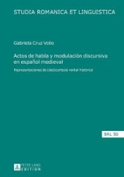 Actos de Habla Y Modulación Discursiva En Español Medieval - Representaciones de (Des)Cortesía Verbal Histórica