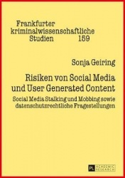 Risiken von Social Media und User Generated Content - Social Media Stalking und Mobbing sowie datenschutzrechtliche Fragestellun