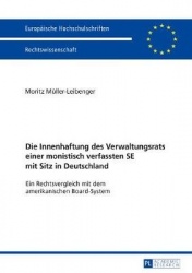 Die Innenhaftung des Verwaltungsrats einer monistisch verfassten SE mit Sitz in Deutschland - Ein Rechtsvergleich mit dem amerik
