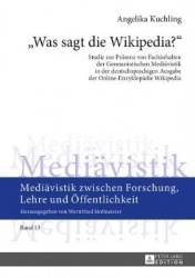 Was sagt die Wikipedia? - Studie zur Praesenz von Fachinhalten der Germanistischen Mediaevistik in der deutschsprachigen Ausgabe