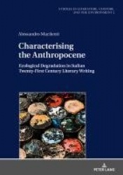 Characterising the Anthropocene - Ecological Degradation in Italian Twenty-First Century Literary Writing