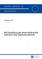 Die Entwicklung Des Anwartschaftsrechts Beim Kauf Unter Eigentumsvorbehalt