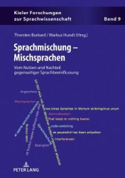 Sprachmischung - Mischsprachen - Vom Nutzen und Nachteil gegenseitiger Sprachbeeinflussung
