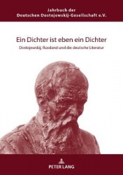 Ein Dichter ist eben ein Dichter - Dostojewskij, Russland und die deutsche Literatur