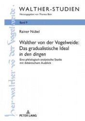 Walther von der Vogelweide - Das gradualistische Ideal in den dingen: Eine philologisch-analytische Studie mit didaktischem Ausb