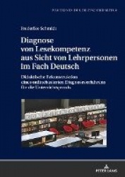 Diagnose von Lesekompetenz aus Sicht von Lehrpersonen im Fach Deutsch - Didaktische Rekonstruktion eines onlinebasierten Diagnos