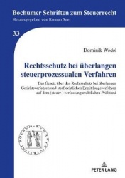 Rechtsschutz bei ueberlangen steuerprozessualen Verfahren - Das Gesetz ueber den Rechtsschutz bei ueberlangen Gerichtsverfahren 