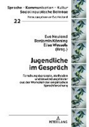 Jugendliche im Gespraech - Forschungskonzepte, Methoden und Anwendungsfelder aus der Werkstatt der empirischen Sprachforschung