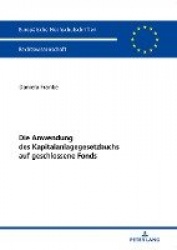 Die Anwendung Des Kapitalanlagegesetzbuchs Auf Geschlossene Fonds