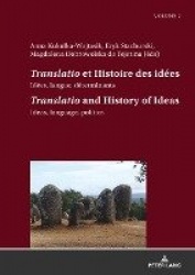 «Translatio» et Histoire des idées / «Translatio» and the History of Ideas - Idées, langue, déterminants. Tome 2 / Ideas, langua
